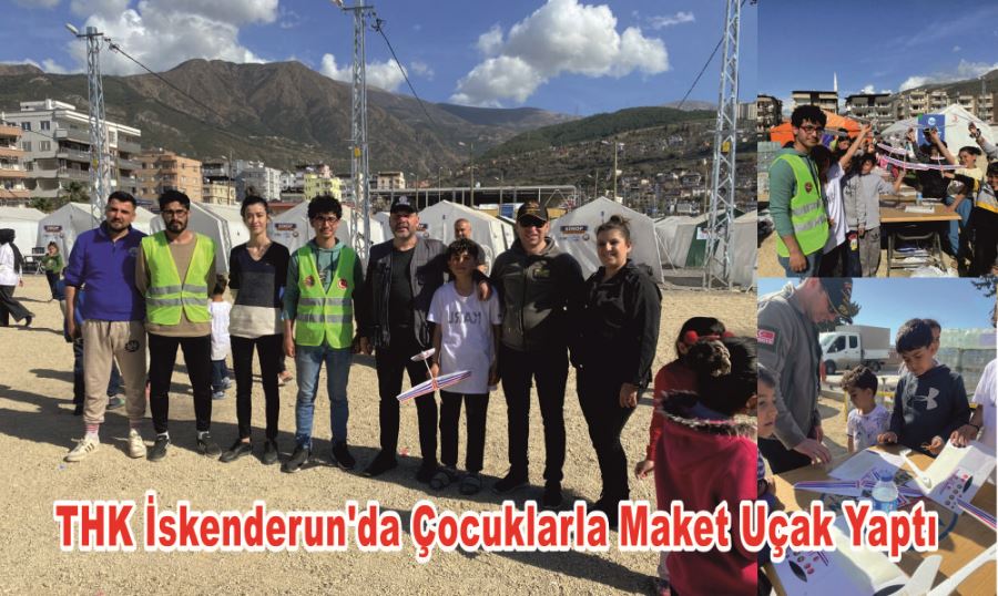 THK İskenderun’da Çocuklarla Maket Uçak Yaptı