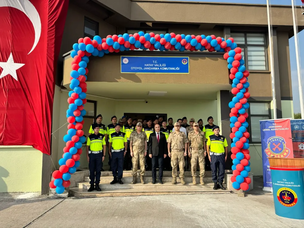 DÖRTYOL’DA OTOYOL JANDARMA KOMUTANLIĞI AÇILDI