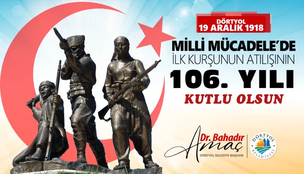 BAŞKAN AMAÇ, İLK KURŞUN’UN ATILIŞININ 106. YIL DÖNÜMÜNÜ KUTLADI