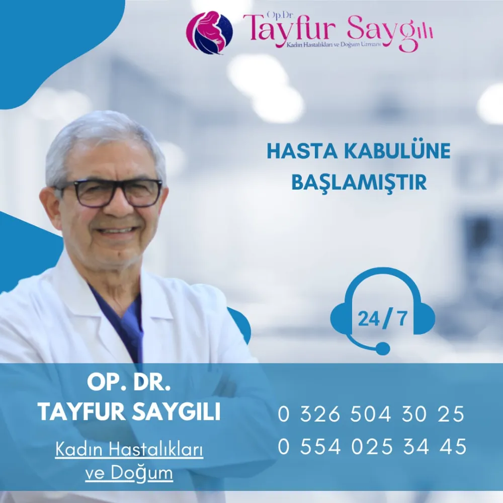 KADIN HASTALIKLARI VE DOĞUM UZMANI OPR. DR. TAYFUR SAYGILI HASTA KABULÜNE BAŞLADI