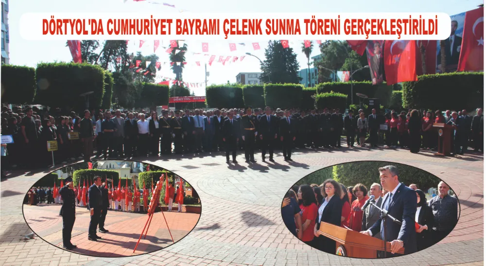 DÖRTYOL’DA CUMHURİYET BAYRAMI ÇELENK SUNMA TÖRENİ GERÇEKLEŞTİRİLDİ