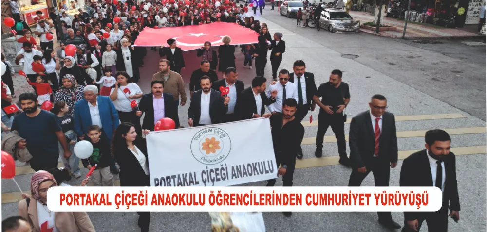 PORTAKAL ÇİÇEĞİ ANAOKULU ÖĞRENCİLERİNDEN CUMHURİYET YÜRÜYÜŞÜ