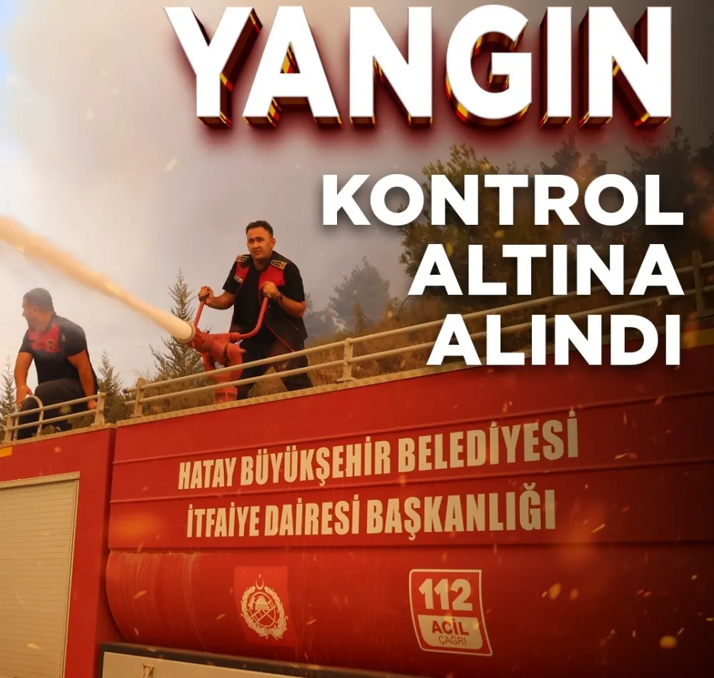 ORMAN YANGINI TAMAMEN KONTROL ALTINA ALINDI
